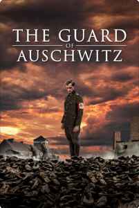 Aušvico sargybinis / The Guard of Auschwitz 2018 online